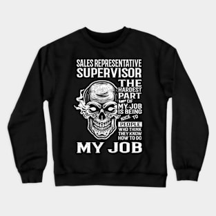 Sales Representative Supervisor T Shirt - The Hardest Part Gift Item Tee Crewneck Sweatshirt